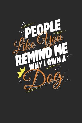 Download People Like You Remind Me Why I Own a Dog: Blank Lined Journal 120 Pages, 6 x 9 in -  file in ePub