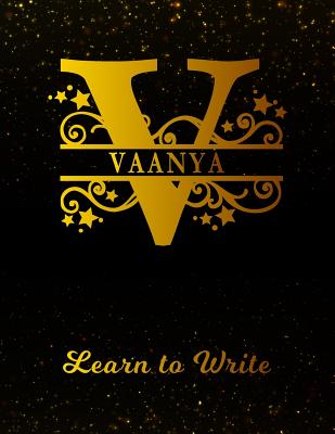 Read Online Vaanya Learn to Write: Personalized Letter V First Name Handwriting Primary Composition Practice Paper - Gold Glitter Effect Notebook Cover - Dashed Midline Workbook for Kindergarten 1st 2nd 3rd Grade Students (K-1, K-2, K-3) -  | ePub