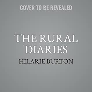 Full Download The Rural Diaries: What Moving to Mischief Farm Taught Me about What Really Matters in Life, Love, and Making Dandelion Wine - Hilarie Burton file in PDF