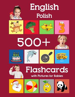 Read English Polish 500 Flashcards with Pictures for Babies: Learning homeschool frequency words flash cards for child toddlers preschool kindergarten and kids - Julie Brighter | ePub