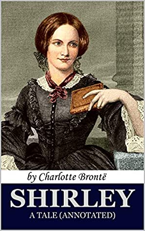 Download Shirley, A Tale (annotated): Second Novel by Charlotte Brontë - Charlotte Brontë | ePub