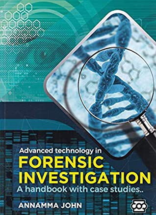 Full Download ADVANCED TECHNOLOGY IN FORENSIC INVESTIGATION - Annamma John file in ePub
