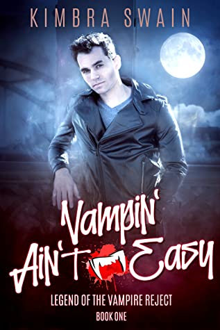Download Vampin' Ain't Easy (Legend of the Vampire Reject, #1) - Kimbra Swain | ePub