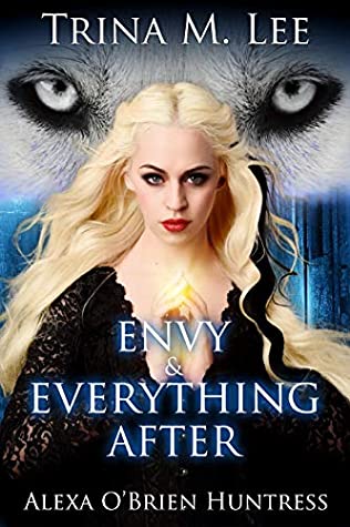 Read Envy & Everything After (Alexa O'Brien Huntress Book 17) - Trina M. Lee file in ePub