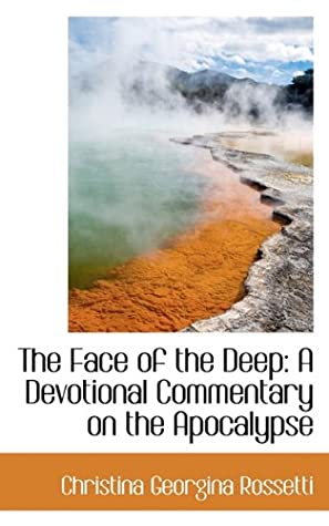 Download The Face of the Deep: A Devotional Commentary on the Apocalypse - Christina Rossetti | ePub
