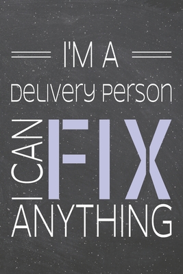 Download I'm a Delivery Person I Can Fix Anything: Delivery Person Dot Grid Notebook, Planner or Journal 110 Dotted Pages Office Equipment, Supplies Funny Delivery Person Gift Idea for Christmas or Birthday -  file in PDF