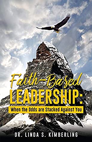 Download Faith-Based Leadership: When the Odds are Stacked Against You - Dr. Linda S. Kimberling file in PDF