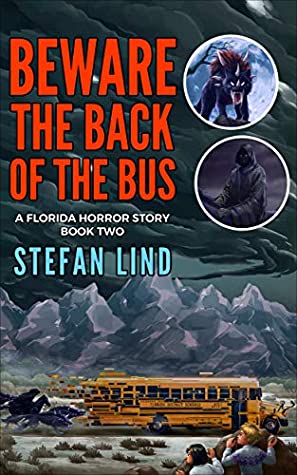 Read Beware The Back Of The Bus: A Florida Horror Story: Book Two - Stefan Lind | PDF