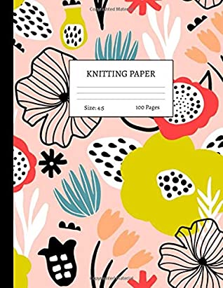 Read Online Knitting Paper: Graph Notebook and Journal for Patterns  4:5 Ratio  100 pages  Letter Format 8.5x11  Cover Design Code 00073 - Yllana Knitting | PDF