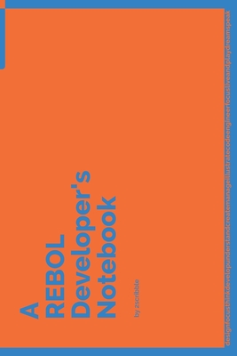 Download A REBOL Developer's Notebook: 150 Dotted Grid Pages customized for REBOL Programmers and Developers with individually Numbered Pages. Notebook with Vibrant Colour Softcover design. Book format: 6 x 9 in - 2 Scribble | ePub