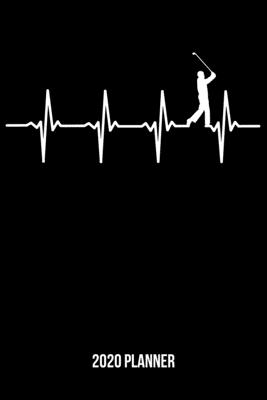 Read 2020 Planner: Golf Heartbeat Weekly & Monthly Planner 2020 - 52 Week Calendar 6 x 9 Organizer - Gift for Golfers - Golfer Publishing file in PDF