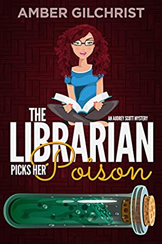 Full Download The Librarian Picks Her Poison (An Audrey Scott Mystery Book 2) - Amber Gilchrist file in ePub