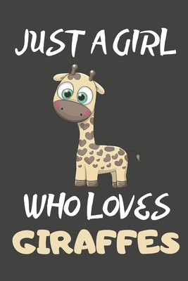 Read Online Just A Girl Who Loves Giraffes: Giraffe Gifts Blank Lined Notebooks, Journals, Planners and Diaries to Write In For Giraffe Lovers - Little Dazzle Bubbles | PDF
