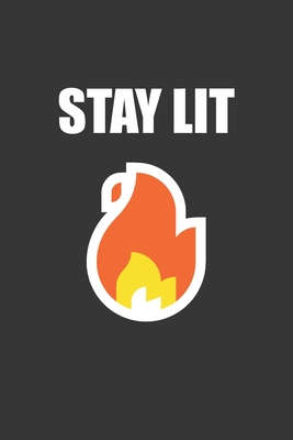 Download Stay Lit Notebook: Lined Journal, 120 Pages, 6 x 9, Affordable Gift Journal Matte Finish - Positive Party Publishing file in ePub