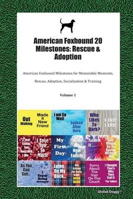 Read American Foxhound 20 Milestones: Rescue & Adoption: American Foxhound Milestones for Memorable Moments, Rescue, Adoption, Socialization & Training Volume 1 - Global Doggy | PDF