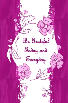 Download Be Grateful Today & Everyday: 1, 5 minute or longer Journal Notebook for Men with prompts to Express Your Gratitude and Thankfulness. Writing can help you relieve stress and make you smile - Loving Life Always | PDF