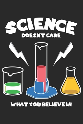 Read Online Science Doesn't Care What You Believe in: Funny Cool Science Journal Notebook Workbook Diary Planner - 6x9 - 120 Quad Paper Pages - Cute Unique Gift For All Science Teachers, Enthusiasts, Fans, Lovers, Scientists, Researchers - Mieroe Science Enthusiasm file in ePub