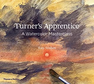 Download Turner's Apprentice: The Essential Manual for Watercolor Success - Tony Smibert file in PDF