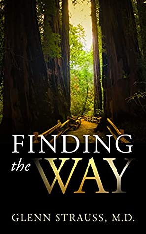 Read Online Finding the Way: A Guide for the Journey from Child of God to Partnership with God - Glenn H Strauss | PDF
