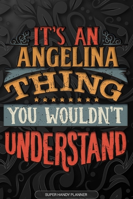Read Angelina: It's An Angelina Thing You Wouldn't Understand - Angelina Name Planner With Notebook Journal Calendar Personel Goals Password Manager & Much More, Perfect Gift For A Female Called Angelina -  file in ePub