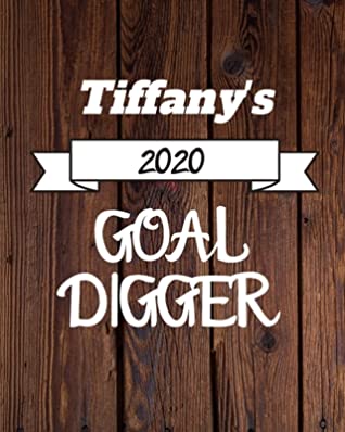 Download Tiffany's 2020 Goal Digger: 2020 New Year Planner Goal Journal Gift for Tiffany / Notebook / Diary / Unique Greeting Card Alternative - Cinder Publishing file in ePub