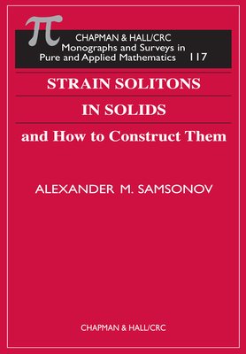 Read Online Strain Solitons in Solids and How to Construct Them - Alexander M. Samsonov | PDF